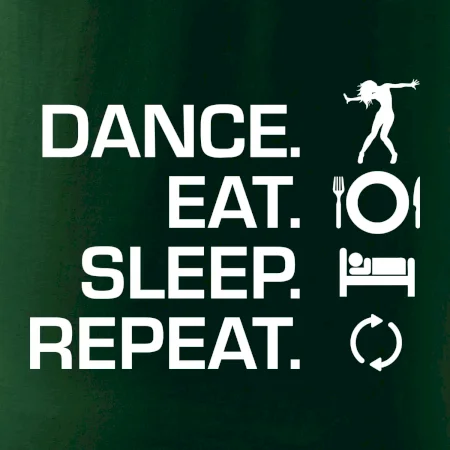 Dance eat sleep repeat - Kluk