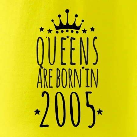 Queens are born in 2005