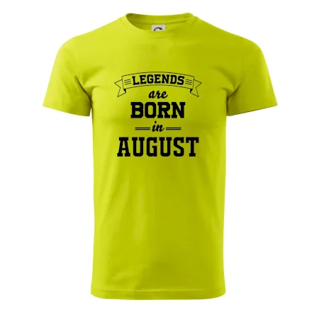 Legends are born in August