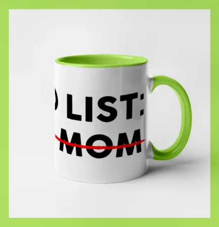 To do list: Your mom
