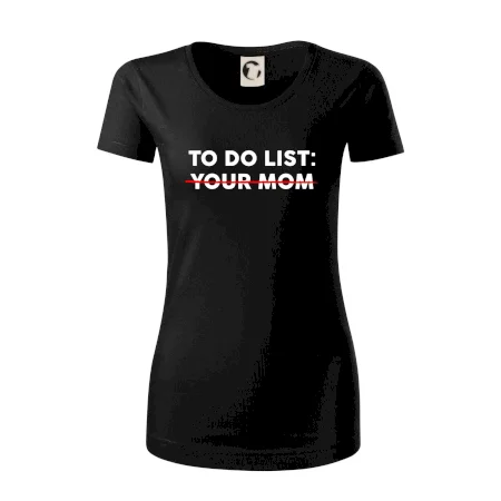 To do list: Your mom