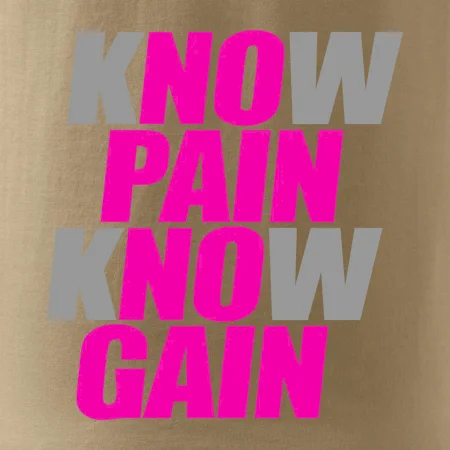 Know Pain, Know Gain