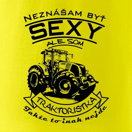 Neznášam byť sexy - Traktoristaka - Traktor
