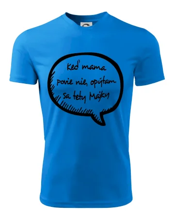 Keď mama povie nie, opýtam sa tety (vlastné meno)