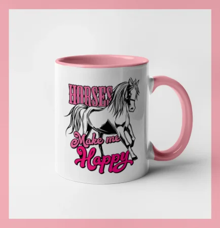 Horses Make me Happy