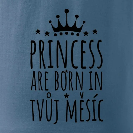 Princesses are born in (Vlastný nápis mesiac narodenia)