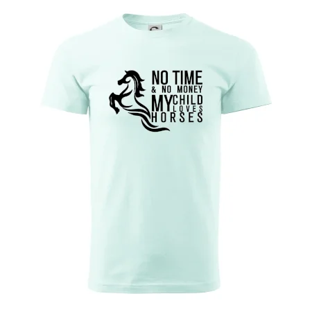 No time no money my child loves horses