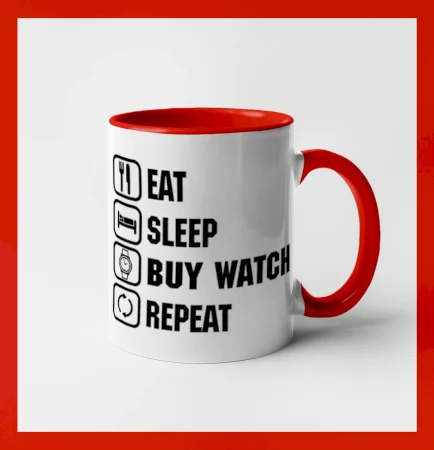 Eat Sleep Buy watch Repeat