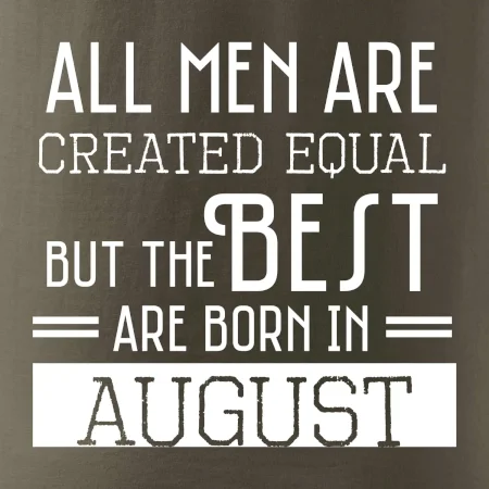 All men are created equal august