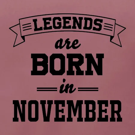 Legends are born in November