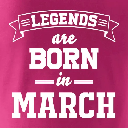 Legends are born in March