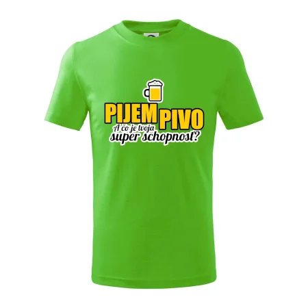 Pijem pivo - tvoja super schopnosť - rovný