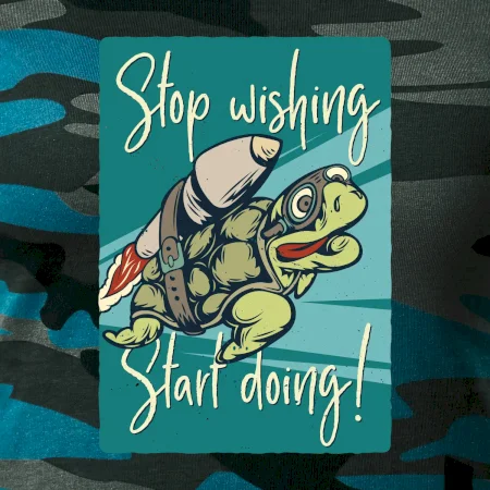 Stop wishing start doing korytnačka