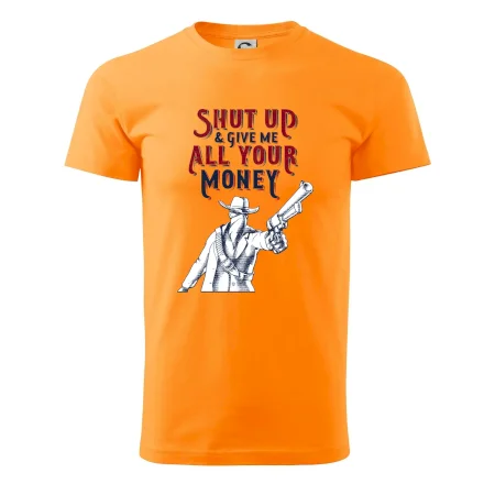 Shut Up and Give Me All Your Money