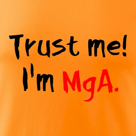 Trust me I´m  MgA. / Ver mi som MgA.