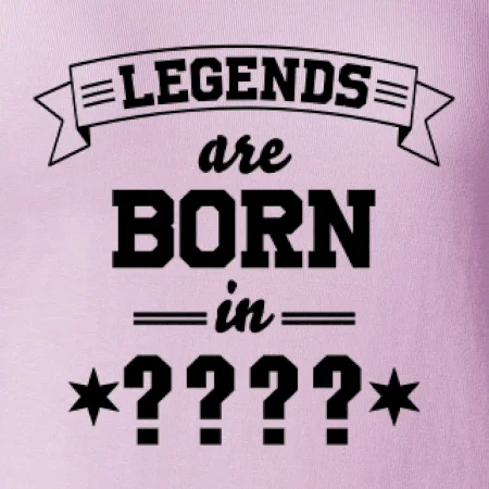 Legends are born in (Tvoj mesiac narodenia)