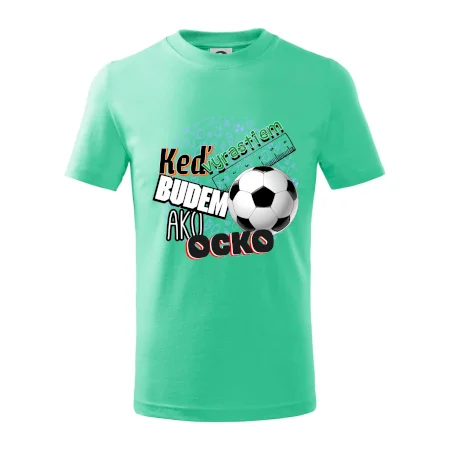 Keď vyrastiem budem ako ocko Futbal
