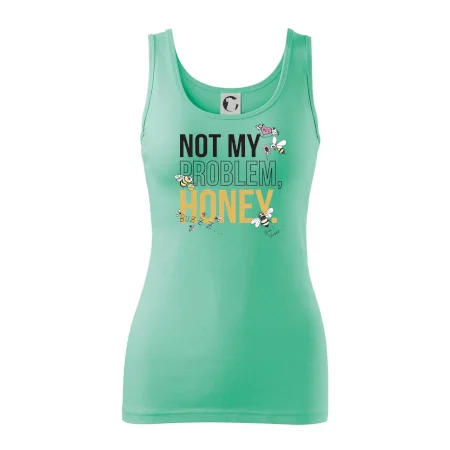 Not my problem, honey