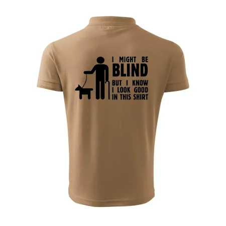I might be blind