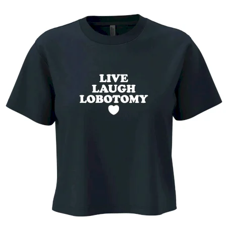 Live laugh lobotomy