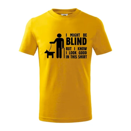 I might be blind