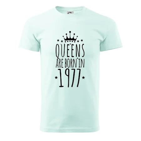 Queens are born in 1977