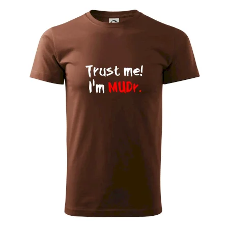 Trust me I´m  MUDr. / Ver mi som MUDR.