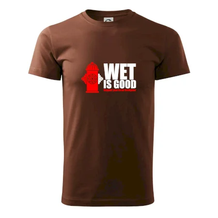 Wet is good