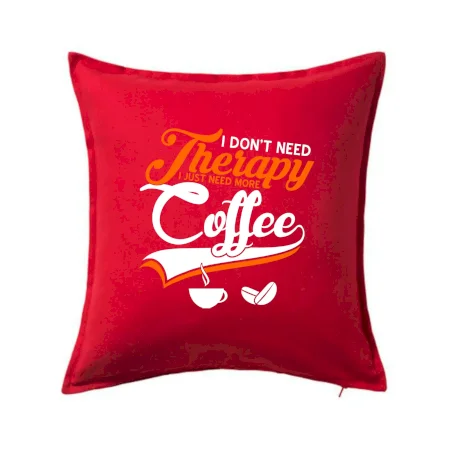 I don't need therapy coffee