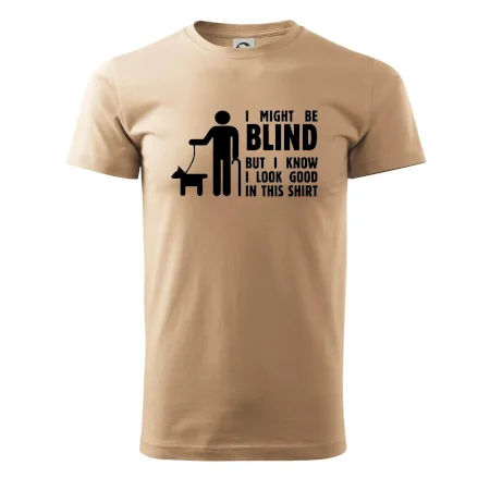 I might be blind