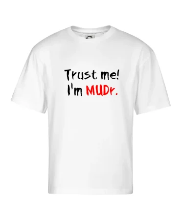 Trust me I´m  MUDr. / Ver mi som MUDR.