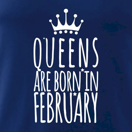 Queens are born in February