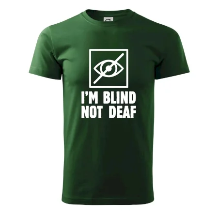 I'm blind not deaf