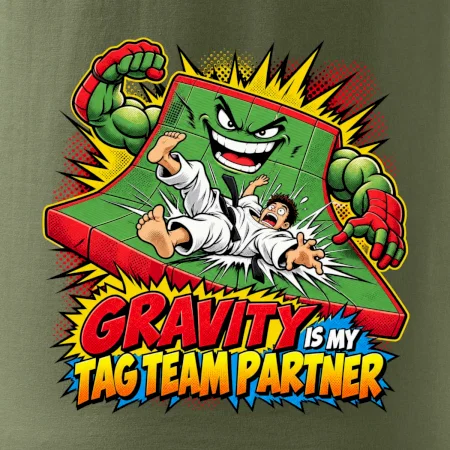 Gravity is my tag team partner