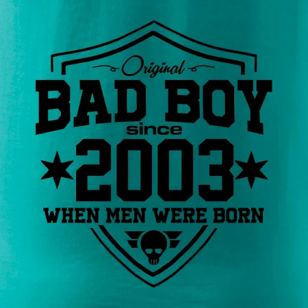 Bad boy since 2003