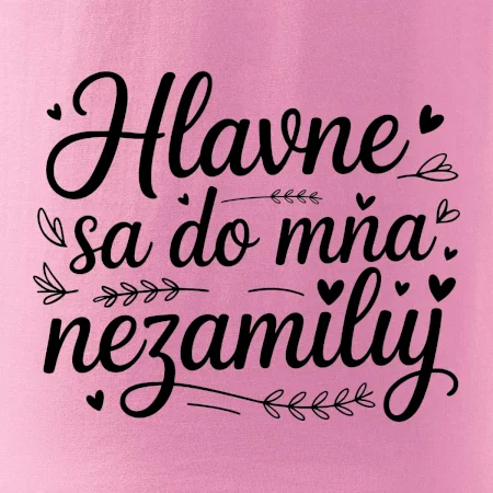 Hlavne sa do mňa nezamiluj - Pod sebou