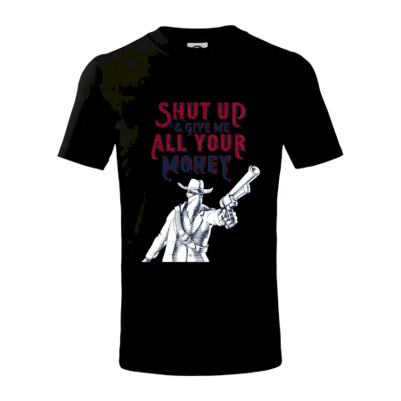 Shut Up and Give Me All Your Money
