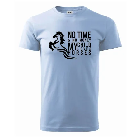No time no money my child loves horses
