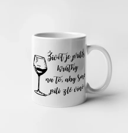 Život je príliš krátky na to, aby sme pili zlé víno