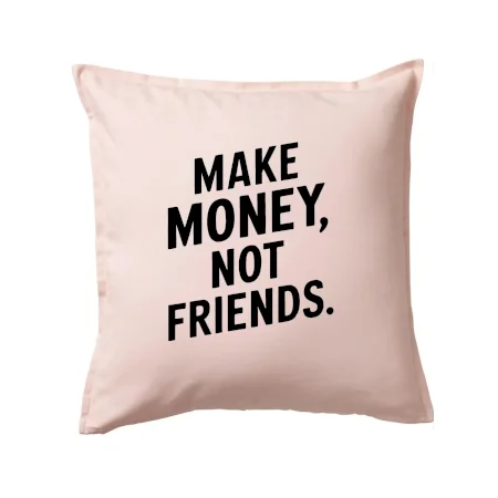 Make money not friends tiskací