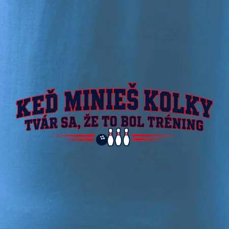 Keď minieš kolky tvár sa že to bol tréning