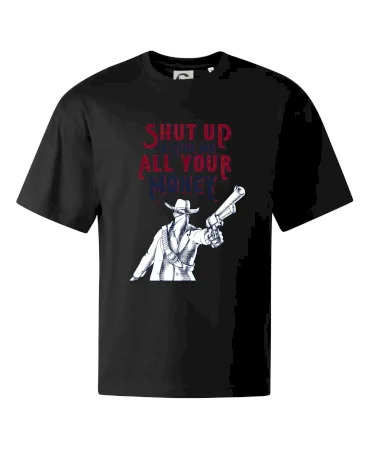 Shut Up and Give Me All Your Money
