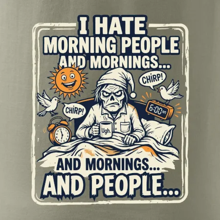 i hate morning people and mornings.... and people... - farebný obrázok