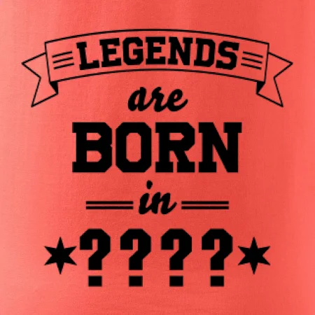 Legends are born in (Tvoj mesiac narodenia)