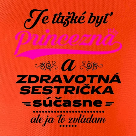 Je ťažké byť princezná zdravotná sestrička
