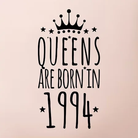 Queens are born in 1994