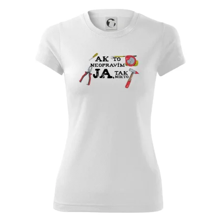 Ak to neopravim ja, tak nikto