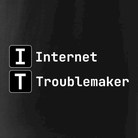 IT Nápis Internet Troublemaker