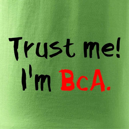 Trust me I´m  BcA. / Ver mi somm BcA.