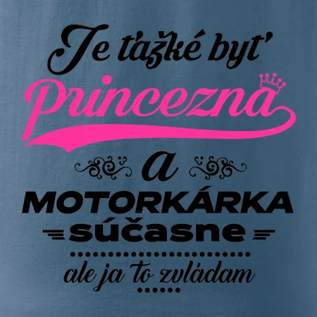 Je ťažké byť princezná motorkárka